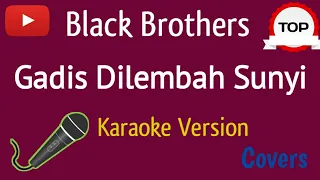 Download Gadis Dilembah Sunyi Karaoke - black brothers { Karaoke Version } MP3