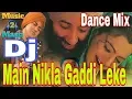 Download Lagu Main Nikla Gaddi leke Dj Songs