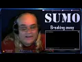 Sumo - First Time Hearing - Breaking away - Requested Reaction