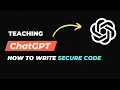 Teaching OpenAI ChatGPT how to write secure code