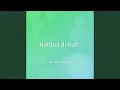 Download Lagu Berdua di Hati