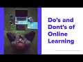 and Donts of Online Learning for Students