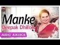 Lagu Manke | Best Of Deepak Dhillon Songs | Superhit Punjabi Songs Jukebox | Priya Audio