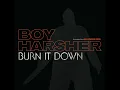 Burn It Down - Rework - Boy Harsher