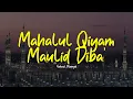 Download Lagu MAHALUL QIYAM MENYENTUH HATI | Maulid Diba' | Sukarol Munsyid | Lirik \u0026 Terjemah