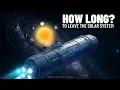 Download Lagu How Long Does It Take to Leave Our Solar System?