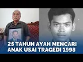 Lagu Curhat Pilu Ayah 25 Tahun Mencari Anak yang Diculik Saat Tragedi 1998