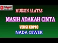 Download Lagu KARAOKE VERSI KOPLO MASIH ADAKAH CINTA - MUKSIN ALATAS (COVER) NADA CEWEK