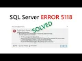 How to Solve Microsoft SQL Server Error 5118