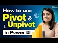 How to Use Pivot Unpivot in Power BI 5 Minute Guide