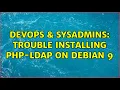 DevOps SysAdmins trouble installing php-ldap on debian 9