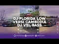 Download Lagu DJ FLORIDA LOW VERSI THAILAND CAMBODIA DJ VELL BASS VIRAL TIK TOK TERBARU 2025