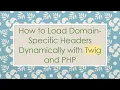 How to Load Domain-Specific Headers Dynamically with Twig and PHP