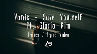 Download Vanic - Save Yourself (Lyrics / Lyric Video) ft. Gloria Kim MP3