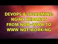 DevOps SysAdmins NGINX redirect from non-www to www not working 3 Solutions