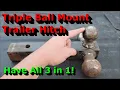 Triple Ball Mount Trailer Hitch - So Useful and Has all 3