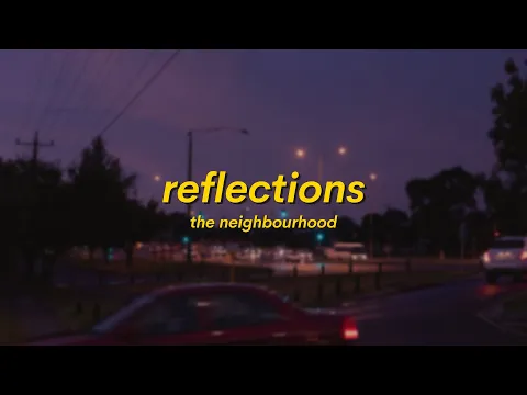 Download MP3 The Neighbourhood - Reflections (Lyrics) / i'd rather lose somebody than use somebody