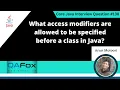 What access modifiers are allowed to be specified before a class Core Java Interview Question