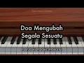 Download Lagu Doa Mengubah Segala Sesuatu | Piano Karaoke Rohani