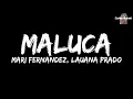 Mari Fernandez, Lauana Prado - Maluca (Letra)