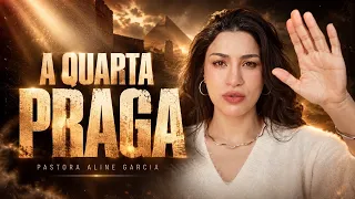A QUARTA PRAGA — DEUS FAZ DIFERENÇA ENTRE OS SEUS | PASTORA ALINE GARCIA