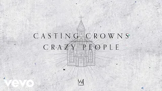Casting Crowns - Crazy People