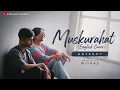 Muskurahat - Mitraz | English Cover | ASteEzy