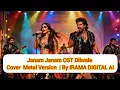 Lagu Janam Janam OST Dilwale Cover  Metal Version  | By IRAMA DIGITAL AI