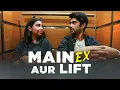 Download Lagu Main, Ex Aur Lift  Ft. Taaruk Raina | MostlySane