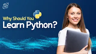 Reasons Why You Should Learn Python in 2021 Python Explained