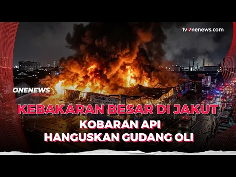 Amukan Si Jago Merah Hanguskan Gudang Oli di Penjaringan Jakut
