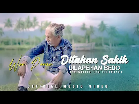 Download MP3 DITAHAN SAKIK, DILAPEHAN BEDO - LAGU MINANG RATOK by WAN PARAU [ OFFICIAL MUSIC VIDEO ]