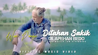 Download DITAHAN SAKIK, DILAPEHAN BEDO - LAGU MINANG RATOK by WAN PARAU [ OFFICIAL MUSIC VIDEO ] MP3