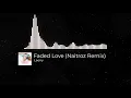 Download Lagu Faded Love - Leony (Naitroz Remix)