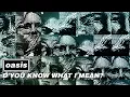 Oasis - D You Know What I Mean Visualiser