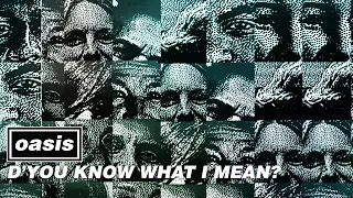 Oasis - D’You Know What I Mean? (Official Visualiser)