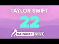 Taylor Swift - 22 (Karaoke)