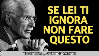 Quando una donna ti ignora, NON commettere questi 5 errori | Carl Jung