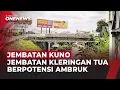 Lagu Jembatan Era Belanda di Yogyakarta Mulai Rapuh, Terancam Runtuh Kapan Saja | OneNews Update