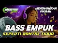 Download Lagu DJ BASS EMPUK SEPERTI BANTAL TIDURMU COCOK BUAT SANTAY BRANTAS MUSIC