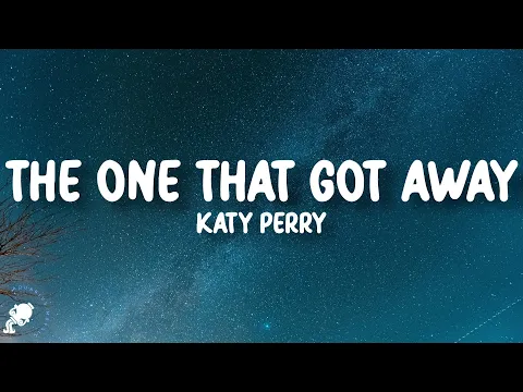 Video Thumbnail: Katy Perry - The One That Got Away (Lyrics)