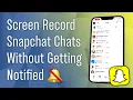 How to Screen Record Snapchat Chats without Them Knowing