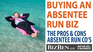 The Facts About Buying Absentee Run Small Businesses BizBen com