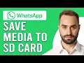 How To Save Whatsapp Media To SD Card (Updated)