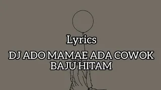 Download ADUH MAMAE ADA COWOK BAJU HITAM | lyrics MP3