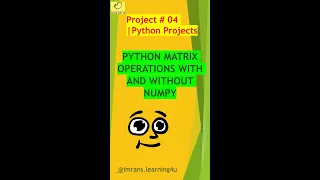 Python Project 04 Python Matrix Operations With and Without NumPy