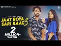 Download Lagu Jaat Roya Sari Raat 3 | Gulshan Baba | Raman Bisla | Sonam Varmani | Haryanvi Songs Haryanavi 2022