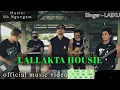 LALLAKTA HOUSIE | OFFICIAL MUSIC VIDEO - LAIKU 2025