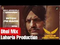 Bitch I'M Back || Siddhu Moosewala | New Punjabi Song || Lahoria Production Dhol Mix || Remix||