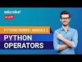 Python Operators Arithmetic Relational Unary Assignment Operators Python Tutorial Edureka